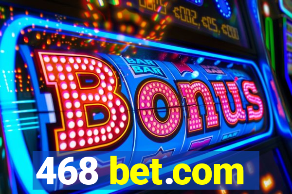 468 bet.com